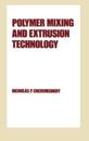 Polymer Mixing and Extrusion Technology