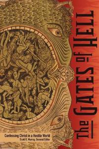 The Gates of Hell: Confessing Christ in a Hostile World