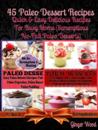 45 Paleo Recipes: Quick & Easy Paleo Recipes Cookbook : 2 In 1 Paleo Recipes Box Set