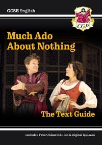 Grade 9-1 GCSE English Shakespeare Text Guide - Much Ado About Nothing