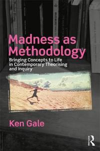 Madness As Methodology