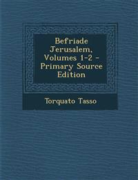Befriade Jerusalem, Volumes 1-2 - Primary Source Edition