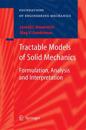 Tractable Models of Solid Mechanics
