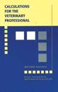 Calculations for the Veterinary Professional, Revised Edition