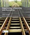 Negotiating, Influencing and Persuading