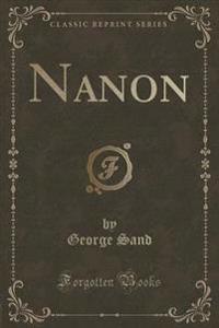 Nanon (Classic Reprint)