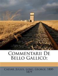 Commentarii De Bello Gallico;