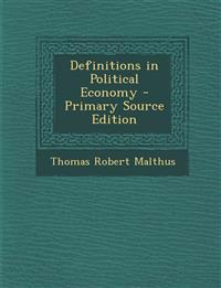 Definitions in Political Economy - Primary Source Edition