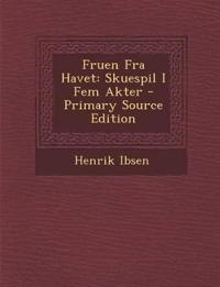 Fruen Fra Havet: Skuespil I Fem Akter - Primary Source Edition