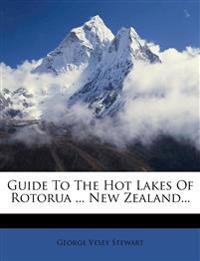 Guide To The Hot Lakes Of Rotorua ... New Zealand...