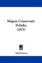 Magyar Conservativ Politika