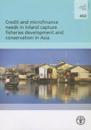 Credit and microfinance needs in inland capture fisheries development and conservation in Asia