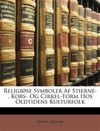 Religiøse Symboler Af Stierne-, Kors- Og Cirkel-Form Hos Oldtidens Kulturfolk