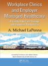 Workplace Clinics and Employer Managed Healthcare