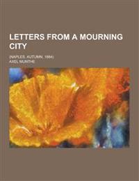 Letters from a Mourning City; (Naples. Autumn, 1884)