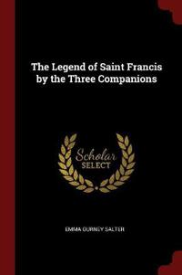 The Legend of Saint Francis by the Three Companions