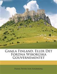 Gamla Finland, Eller Det Fordna Wiborgska Gouvernementet