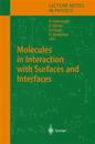 Molecules in Interaction with Surfaces and Interfaces