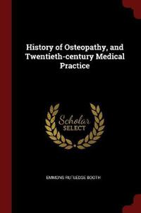 History of Osteopathy, and Twentieth-Century Medical Practice