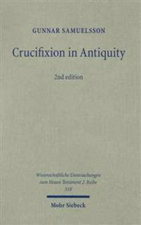 Crucifixion in Antiquity: An Inquiry Into the Background and Significance of the New Testament Terminology of Crucifixion