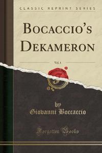 Bocaccio's Dekameron, Vol. 1 (Classic Reprint)