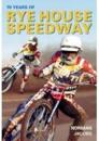 70 Years of Rye House Speedway
