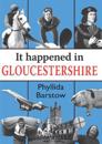 It Happened in Gloucestershire