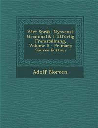 Vårt Språk: Nysvensk Grammatik I Utförlig Framställning, Volume 5