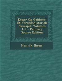 Kejser Og Galilaeer: Et Verdenshistorisk Skuespil, Volumes 1-2