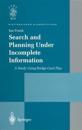 Search and Planning Under Incomplete Information