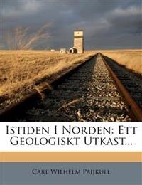 Istiden I Norden: Ett Geologiskt Utkast...