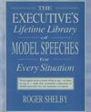 Executives Lifetime Library of Model Speeches for Every Situation