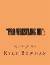 "Pro Wrestling 101": : By a Fan, for Fans