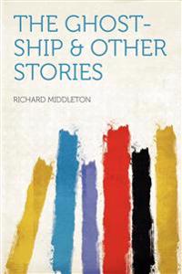 The Ghost-ship & Other Stories
