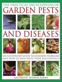 The Practical Encyclopedia of Garden Pests and Diseases
