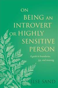 On Being an Introvert or Highly Sensitive Person
