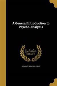GENERAL INTRO TO PSYCHO-ANALYS