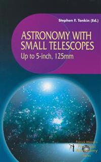 Astronomy With Small Telescopes Up to 5 Inch, 125Mm