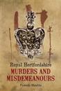 Royal Hertfordshire Murders and Misdemeanours