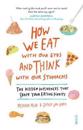 How We Eat with Our Eyes and Think with Our Stomachs