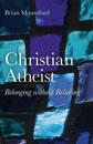 Christian Atheist – Belonging without Believing