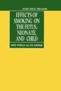 Effects of Smoking on the Fetus, Neonate and Child