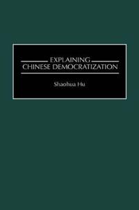 Explaining Chinese Democratization