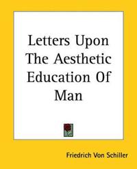 Letters Upon The Aesthetic Education Of Man