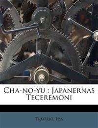 Cha-no-yu : Japanernas Teceremoni