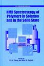 NMR Spectroscopy of Polymers in Solution and in the Solid State
