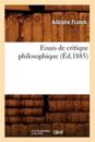 Essais de Critique Philosophique (?d.1885)