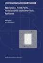 Topological Fixed Point Principles for Boundary Value Problems