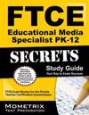 FTCE Educational Media Specialist Pk-12 Secrets Study Guide: FTCE Test Review for the Florida Teacher Certification Examinations