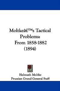 Moltke's Tactical Problems